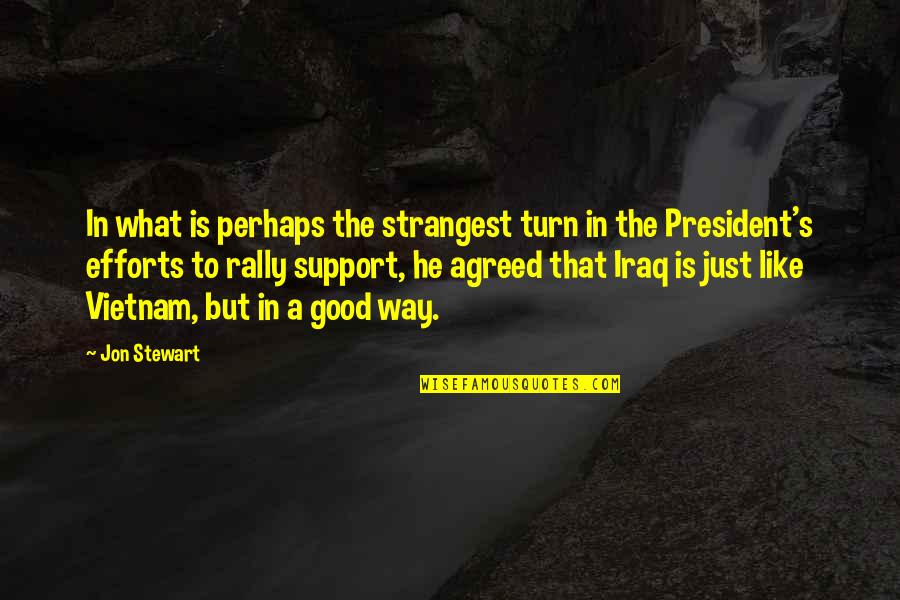 Jon Stewart Quotes By Jon Stewart: In what is perhaps the strangest turn in