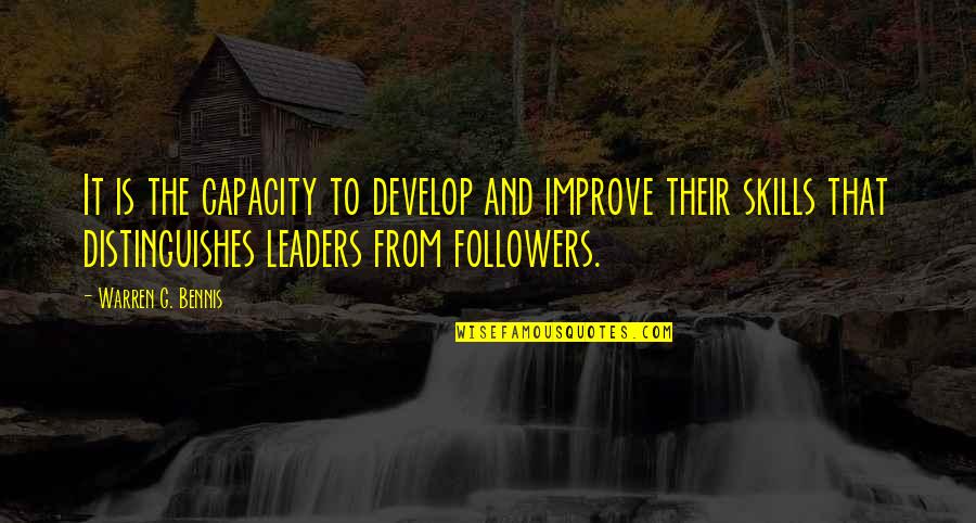Jona Ole Vikipedija Quotes By Warren G. Bennis: It is the capacity to develop and improve Jona Ole Vikipedija Quotes By Warren G. Bennis: It is the capacity to develop and improve