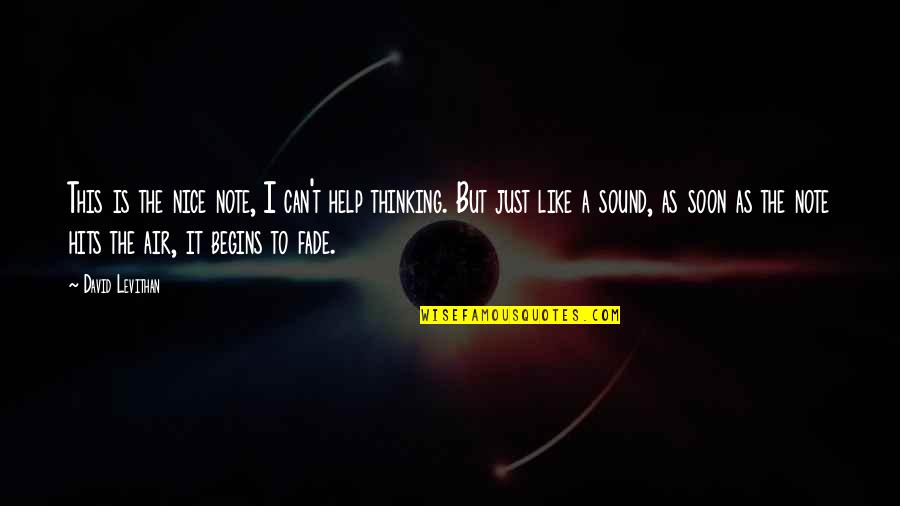 Jonah Jameson Quotes By David Levithan: This is the nice note, I can't help