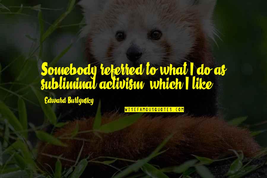 Jonah Lomu Game Quotes By Edward Burtynsky: Somebody referred to what I do as subliminal Jonah Lomu Game Quotes By Edward Burtynsky: Somebody referred to what I do as subliminal