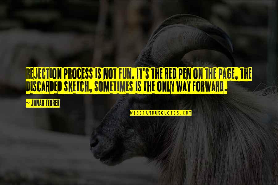 Jonah Quotes By Jonah Lehrer: Rejection process is not fun. It's the red