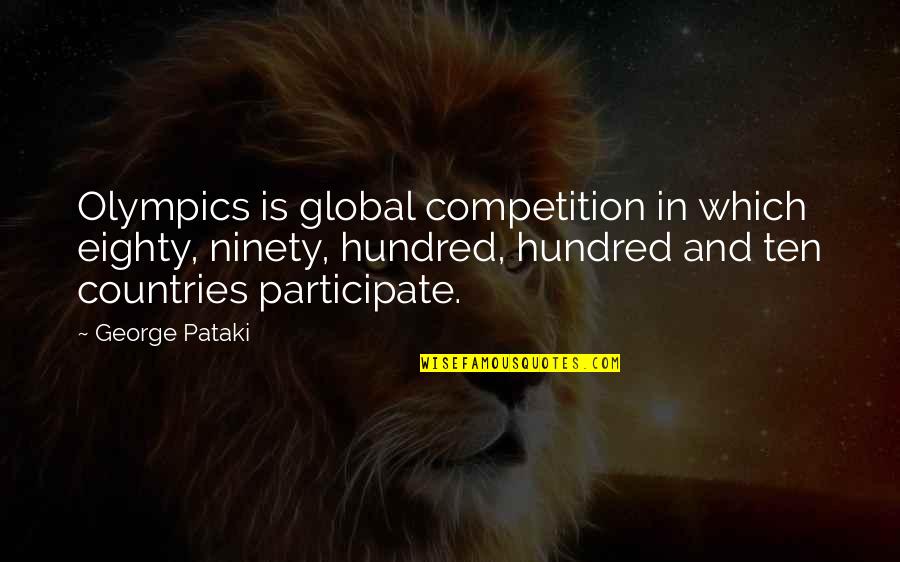 Jonah Ranga Quotes By George Pataki: Olympics is global competition in which eighty, ninety,