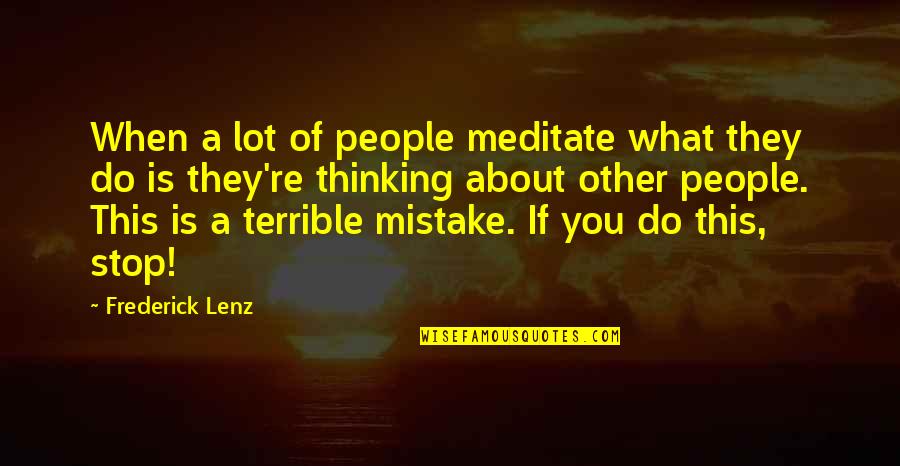 Jonah Skidmore Quotes By Frederick Lenz: When a lot of people meditate what they