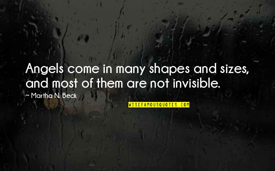 Jonas And Martha Quotes By Martha N. Beck: Angels come in many shapes and sizes, and