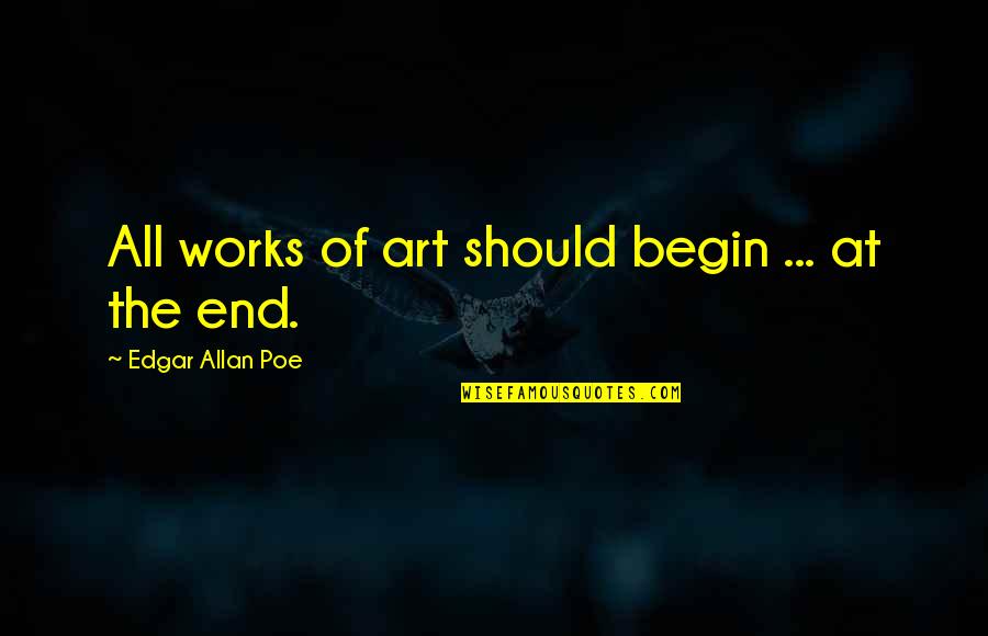 Jonas Bjerre Quotes By Edgar Allan Poe: All works of art should begin ... at