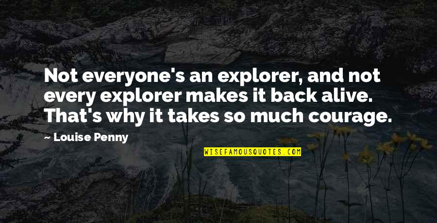 Jonathan Crane Quotes By Louise Penny: Not everyone's an explorer, and not every explorer