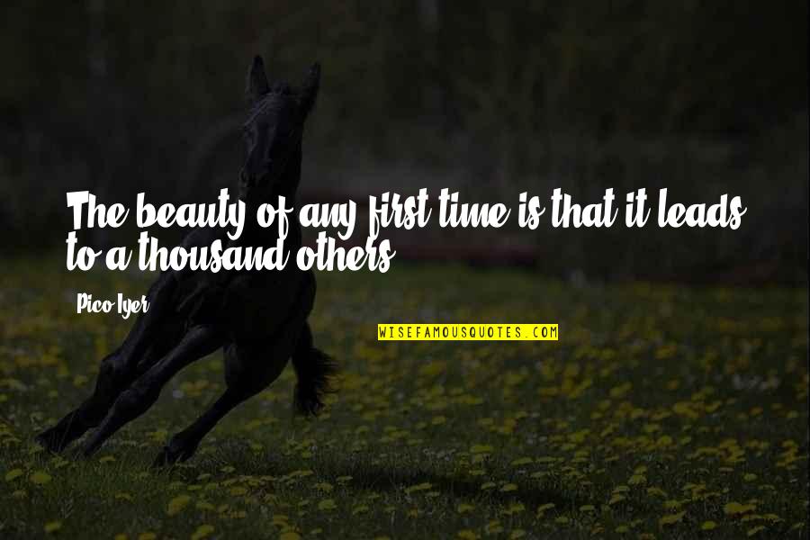 Jonathan Crane Quotes By Pico Iyer: The beauty of any first time is that
