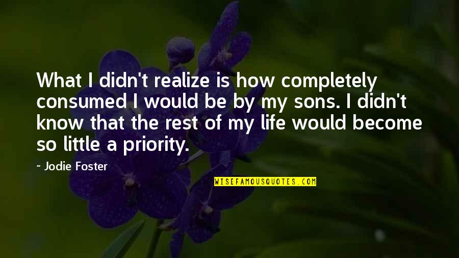 Jonathan Franzen Freedom Quotes By Jodie Foster: What I didn't realize is how completely consumed Jonathan Franzen Freedom Quotes By Jodie Foster: What I didn't realize is how completely consumed