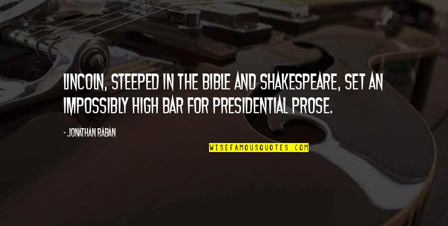 Jonathan In The Bible Quotes By Jonathan Raban: Lincoln, steeped in the Bible and Shakespeare, set Jonathan In The Bible Quotes By Jonathan Raban: Lincoln, steeped in the Bible and Shakespeare, set