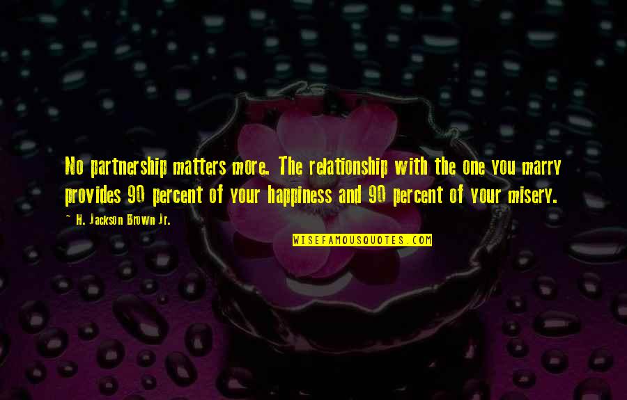 Jonathan Ke Quan Quotes By H. Jackson Brown Jr.: No partnership matters more. The relationship with the