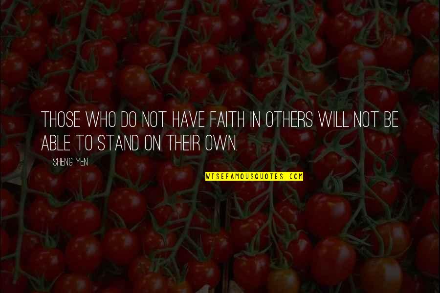 Jonathan Mcreynolds Quotes By Sheng Yen: Those who do not have faith in others