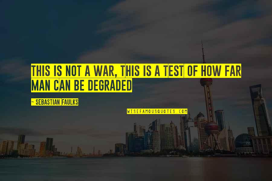 Jonathan Rand Quotes By Sebastian Faulks: This is not a war, this is a