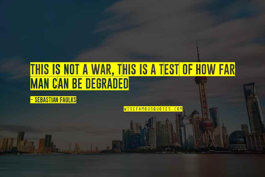 Jonathan Rand Quotes By Sebastian Faulks: This is not a war, this is a Jonathan Rand Quotes By Sebastian Faulks: This is not a war, this is a