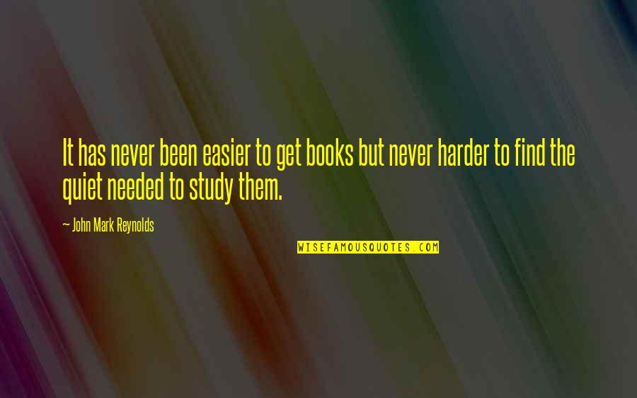 Jonathan Steinberg Quotes By John Mark Reynolds: It has never been easier to get books Jonathan Steinberg Quotes By John Mark Reynolds: It has never been easier to get books