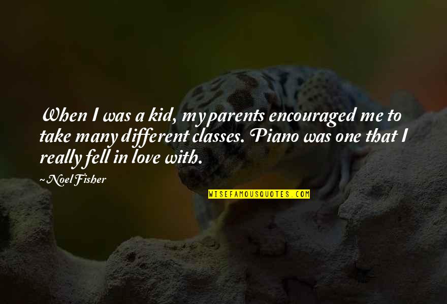 Jonathan Strange And Mr Norrell Quotes By Noel Fisher: When I was a kid, my parents encouraged Jonathan Strange And Mr Norrell Quotes By Noel Fisher: When I was a kid, my parents encouraged