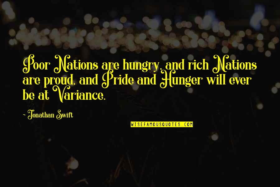 Jonathan Swift Quotes By Jonathan Swift: Poor Nations are hungry, and rich Nations are