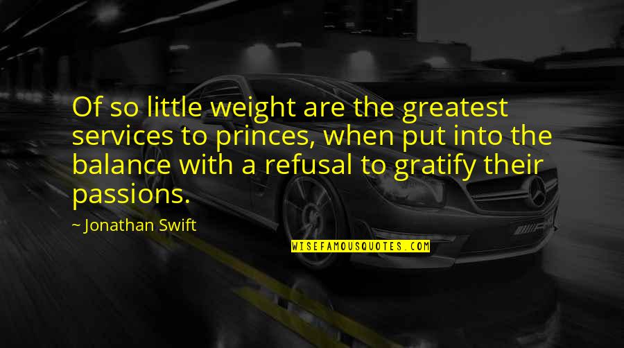 Jonathan Swift Quotes By Jonathan Swift: Of so little weight are the greatest services