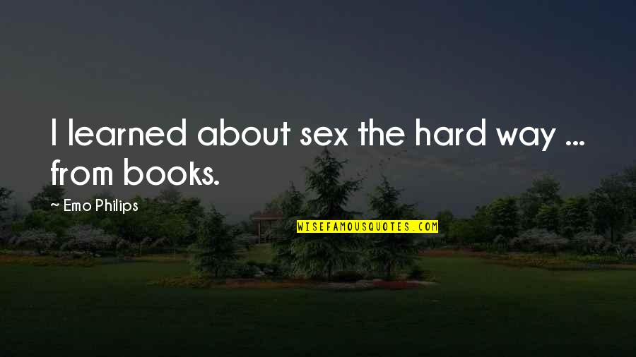 Jonathas The Voice Quotes By Emo Philips: I learned about sex the hard way ... Jonathas The Voice Quotes By Emo Philips: I learned about sex the hard way ...