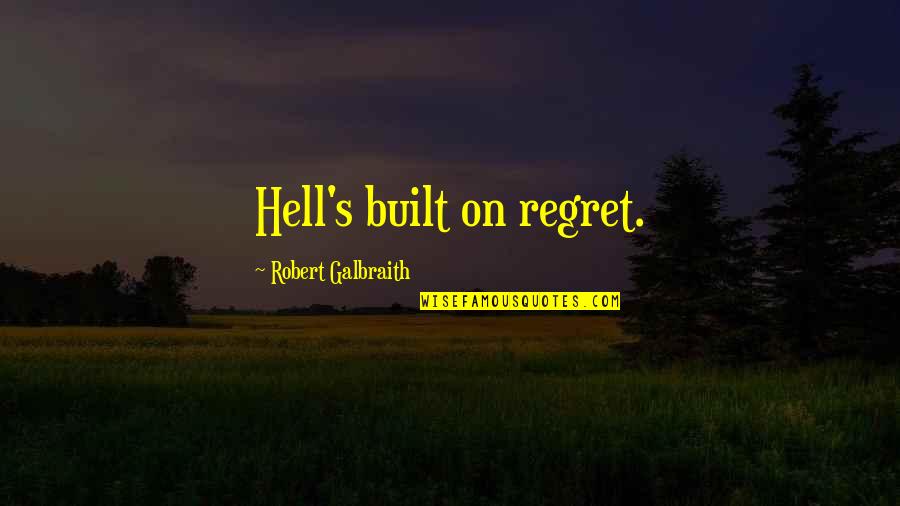 Jondalar Wagner Quotes By Robert Galbraith: Hell's built on regret.