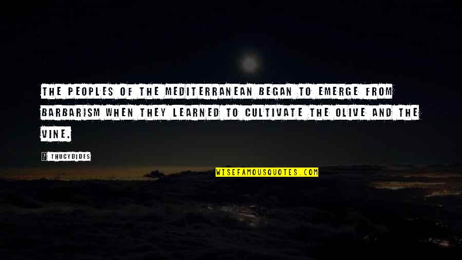 Jondi Whitis Quotes By Thucydides: The peoples of the Mediterranean began to emerge