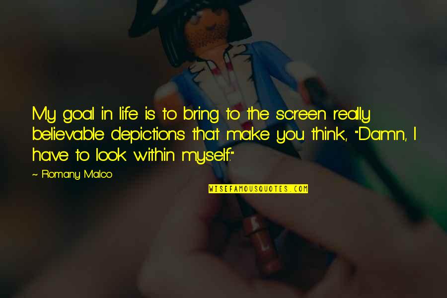 Jones Soda Quote Quotes By Romany Malco: My goal in life is to bring to