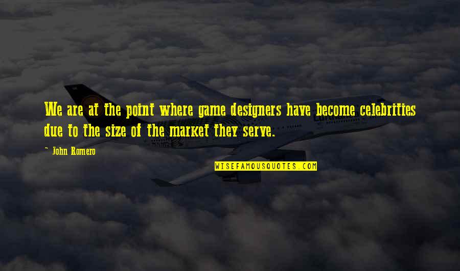 Jonesgenetically Quotes By John Romero: We are at the point where game designers Jonesgenetically Quotes By John Romero: We are at the point where game designers
