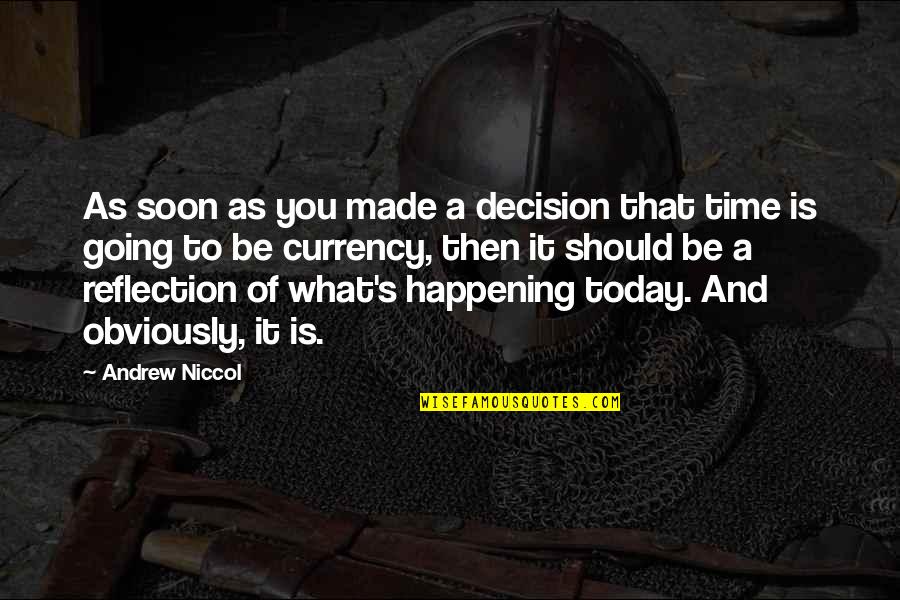 Jonestown Survivor Quotes By Andrew Niccol: As soon as you made a decision that