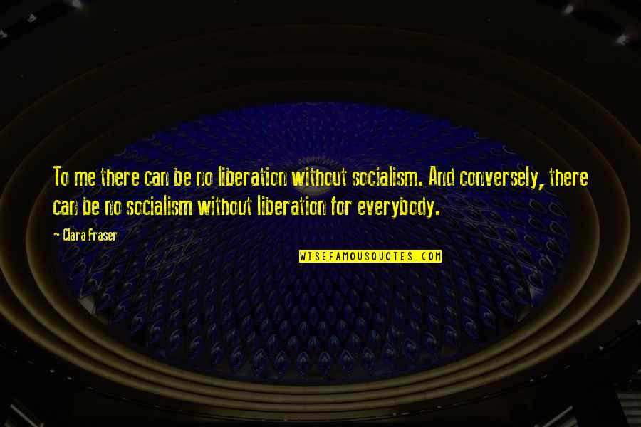 Jongbloed Makelaars Quotes By Clara Fraser: To me there can be no liberation without Jongbloed Makelaars Quotes By Clara Fraser: To me there can be no liberation without