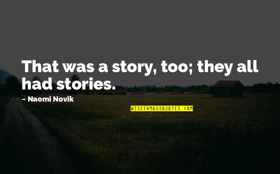 Jongg Tile Quotes By Naomi Novik: That was a story, too; they all had Jongg Tile Quotes By Naomi Novik: That was a story, too; they all had