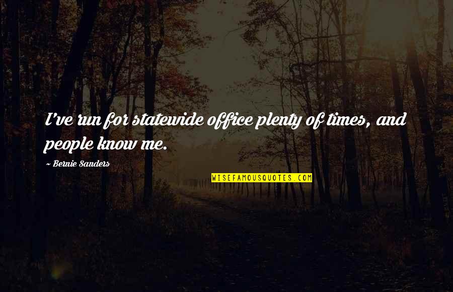 Jongin Kokobop Quotes By Bernie Sanders: I've run for statewide office plenty of times,