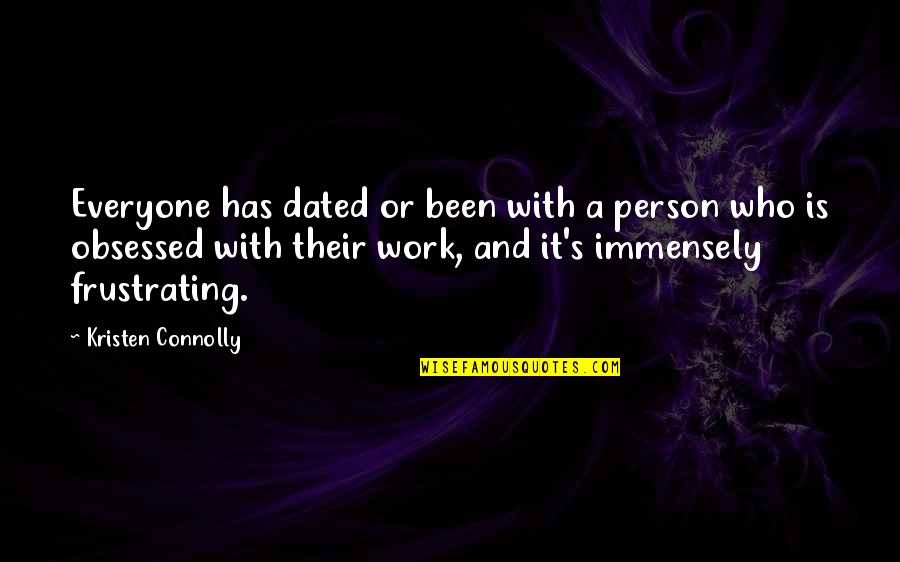 Jongsma Quotes By Kristen Connolly: Everyone has dated or been with a person Jongsma Quotes By Kristen Connolly: Everyone has dated or been with a person