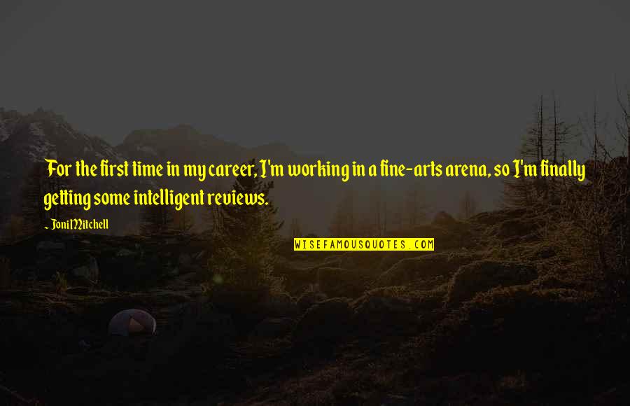 Joni Mitchell Quotes By Joni Mitchell: For the first time in my career, I'm