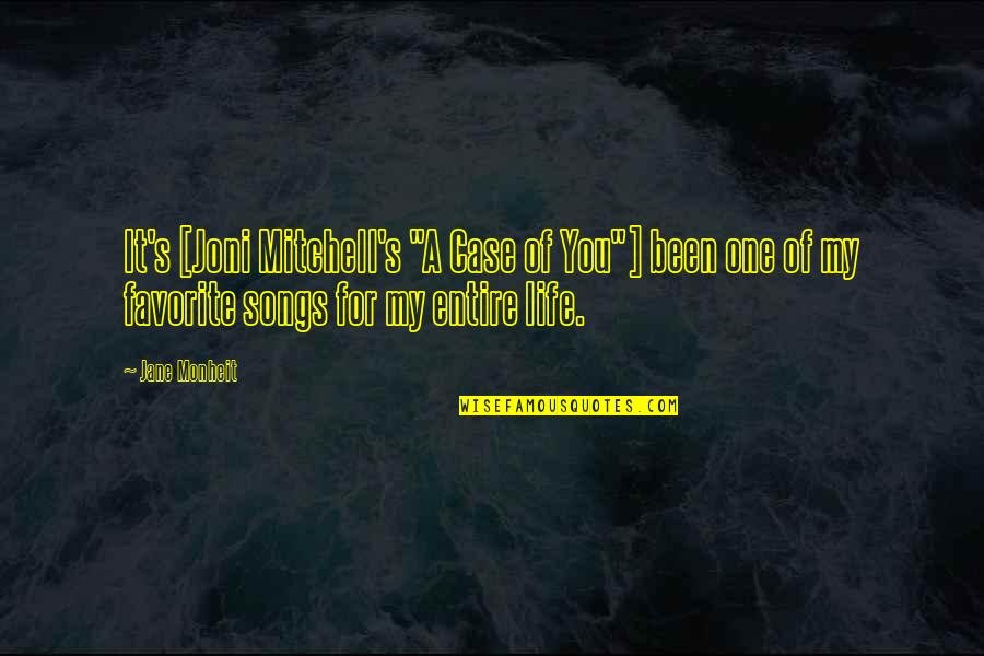 Joni Mitchell Song Quotes By Jane Monheit: It's [Joni Mitchell's "A Case of You"] been