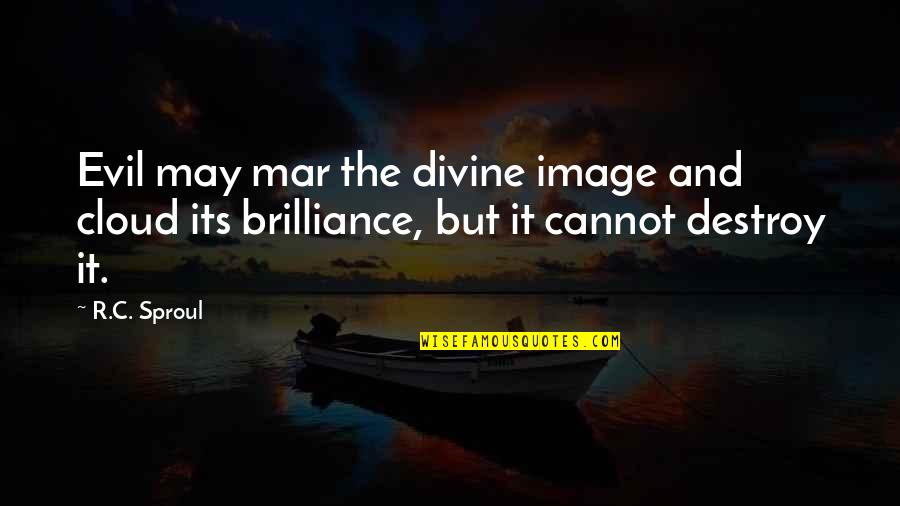 Jonice Arthur Quotes By R.C. Sproul: Evil may mar the divine image and cloud