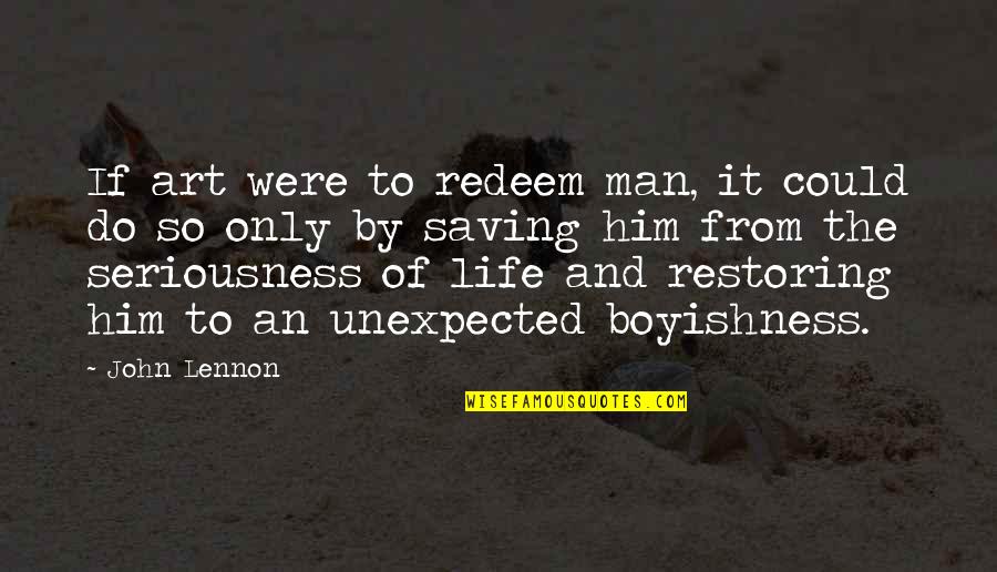 Jonkuno Quotes By John Lennon: If art were to redeem man, it could