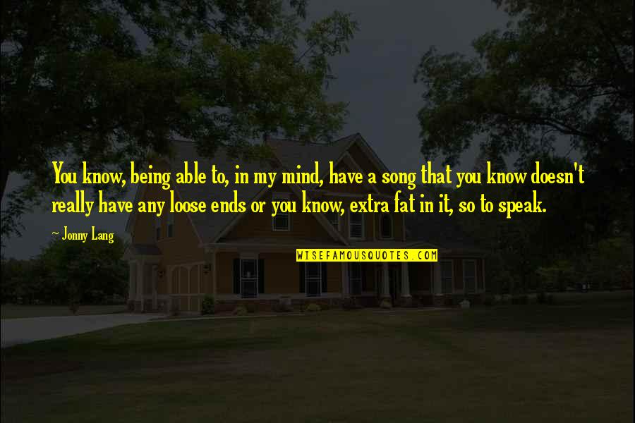 Jonny Lang Quotes By Jonny Lang: You know, being able to, in my mind,