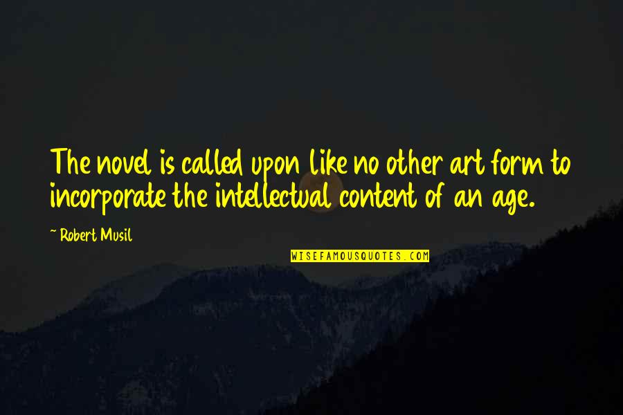 Jonquetta Quotes By Robert Musil: The novel is called upon like no other Jonquetta Quotes By Robert Musil: The novel is called upon like no other