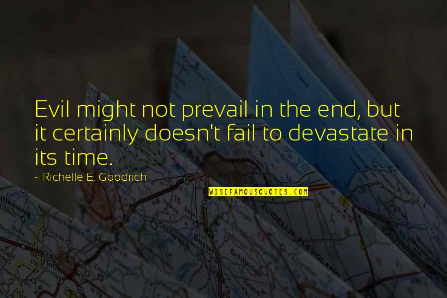 Jonquils Flowers Quotes By Richelle E. Goodrich: Evil might not prevail in the end, but Jonquils Flowers Quotes By Richelle E. Goodrich: Evil might not prevail in the end, but