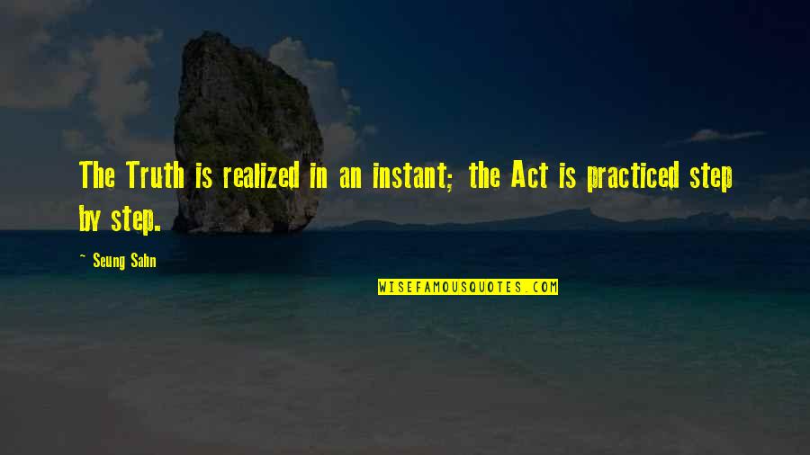 Jonquils Flowers Quotes By Seung Sahn: The Truth is realized in an instant; the