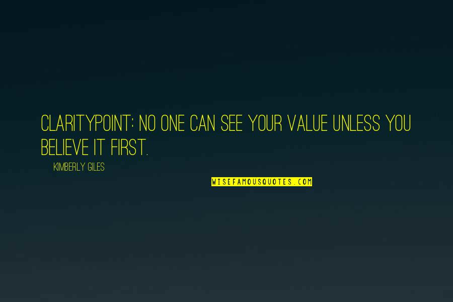 Jonsered Mowers Quotes By Kimberly Giles: Claritypoint: No one can see your value unless Jonsered Mowers Quotes By Kimberly Giles: Claritypoint: No one can see your value unless