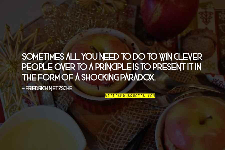 Jonty Bankes Quotes By Friedrich Nietzsche: Sometimes all you need to do to win