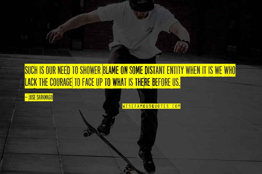 Jony Jony Quotes By Jose Saramago: Such is our need to shower blame on Jony Jony Quotes By Jose Saramago: Such is our need to shower blame on