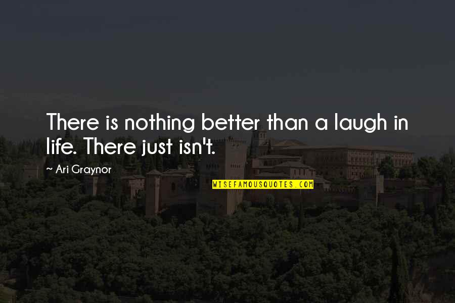Jools Quotes By Ari Graynor: There is nothing better than a laugh in