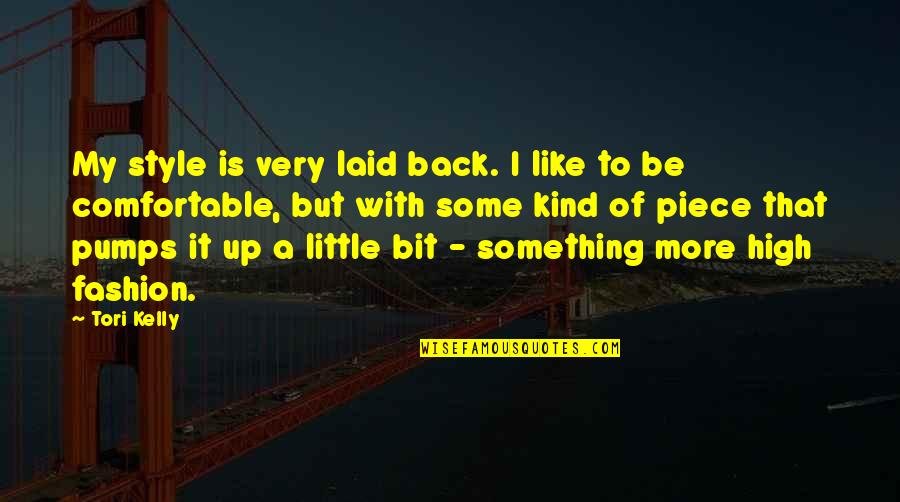 Joolz Hub Quotes By Tori Kelly: My style is very laid back. I like Joolz Hub Quotes By Tori Kelly: My style is very laid back. I like