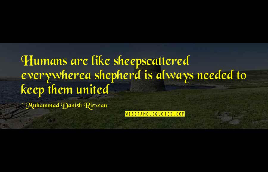 Joomla Extensions Quotes By Muhammad Danish Rizwan: Humans are like sheepscattered everywherea shepherd is always