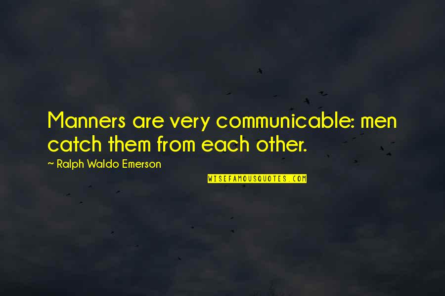 Joomla Rotating Quotes By Ralph Waldo Emerson: Manners are very communicable: men catch them from