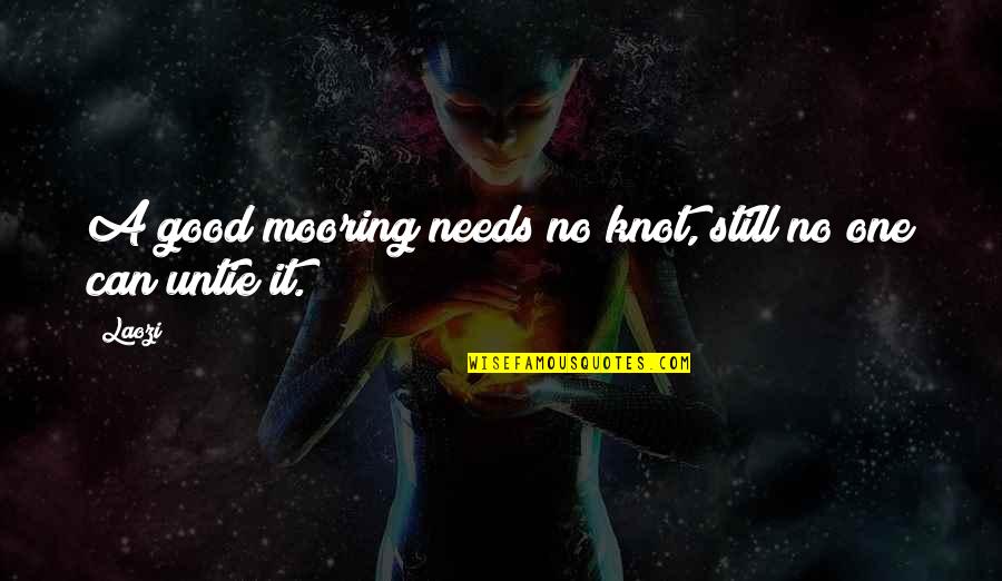Joplin Tornado Survivor Quotes By Laozi: A good mooring needs no knot, still no