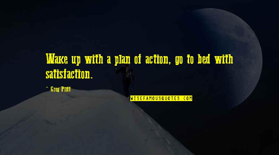 Jordaan V Quotes By Greg Plitt: Wake up with a plan of action, go