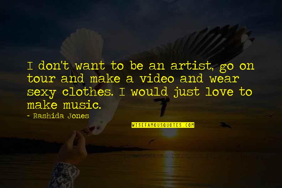 Jordan Backer Quotes By Rashida Jones: I don't want to be an artist, go Jordan Backer Quotes By Rashida Jones: I don't want to be an artist, go
