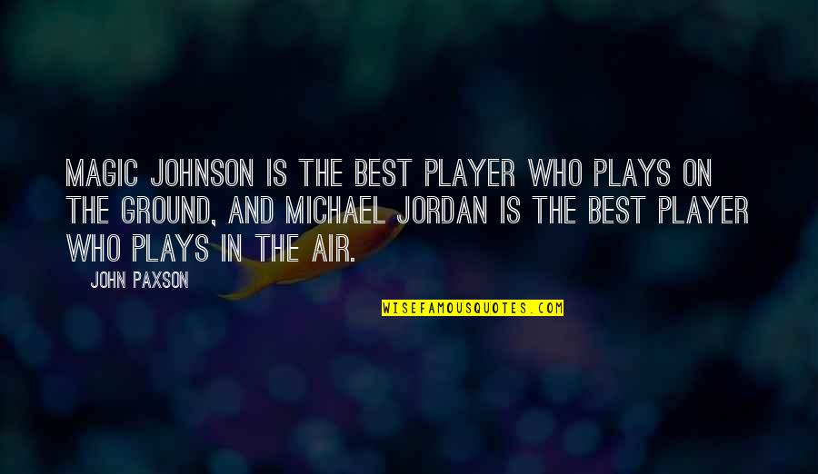Jordan Best Quotes By John Paxson: Magic Johnson is the best player who plays Jordan Best Quotes By John Paxson: Magic Johnson is the best player who plays